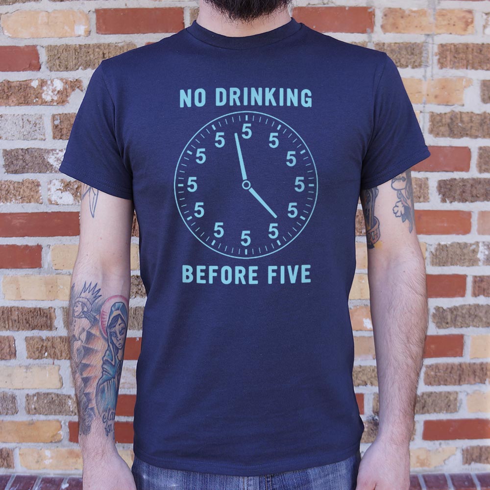 No Drinking Before Five - 6DollarShirts
