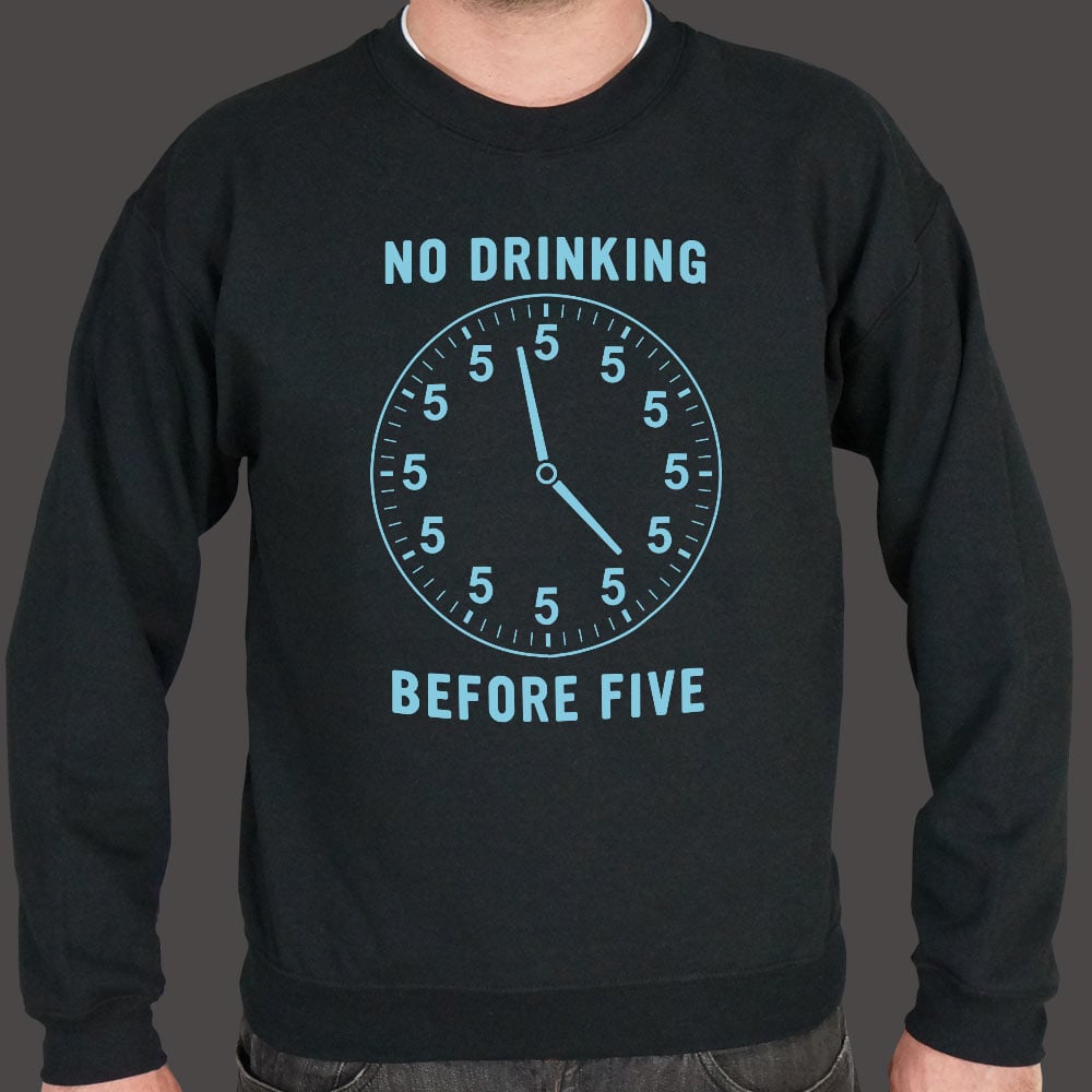 No Drinking Before Five