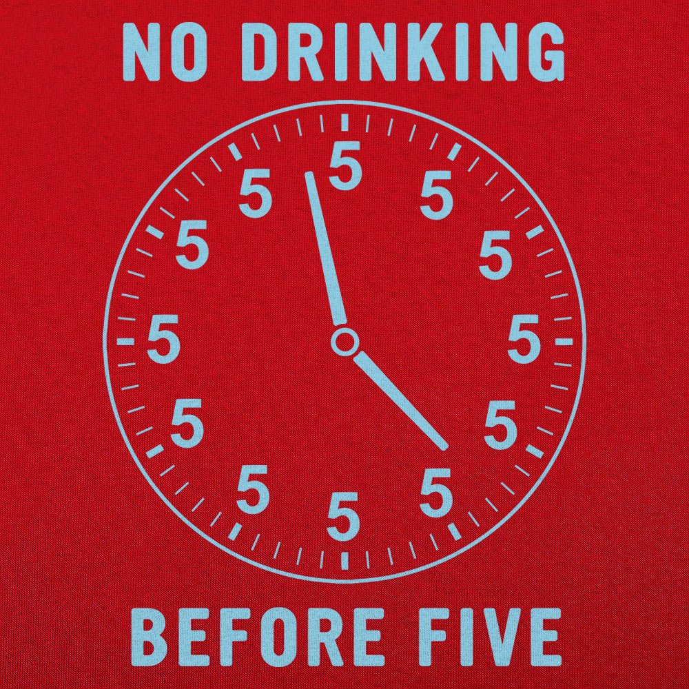 No Drinking Before Five - 6DollarShirts