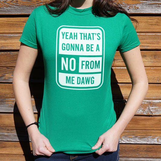 No From Me Dawg - 6DollarShirts