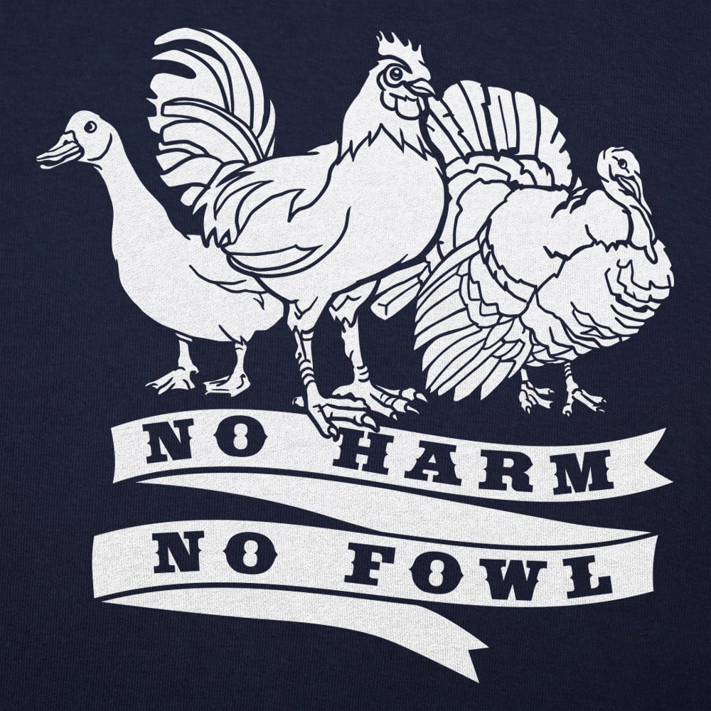 No Harm No Fowl - 6DollarShirts