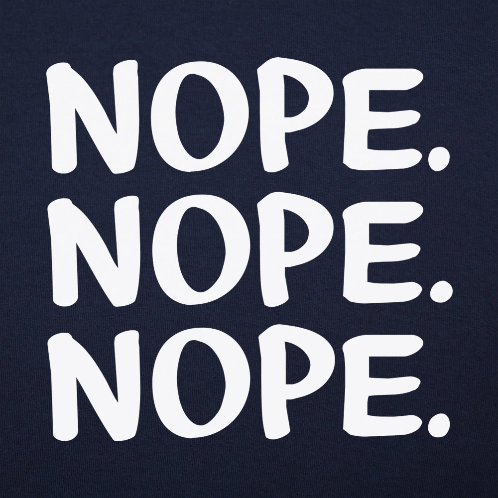Nope Nope Nope - 6DollarShirts
