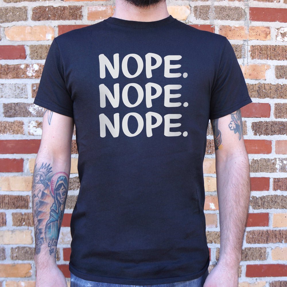 Nope Nope Nope - 6DollarShirts