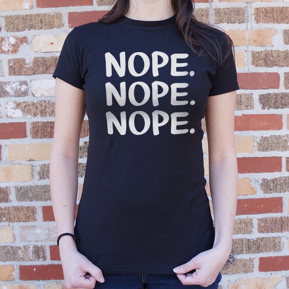 Nope Nope Nope - 6DollarShirts