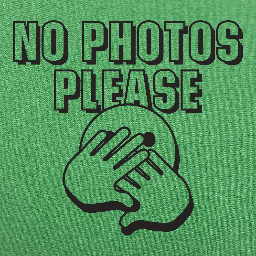 No Photos Please - 6DollarShirts