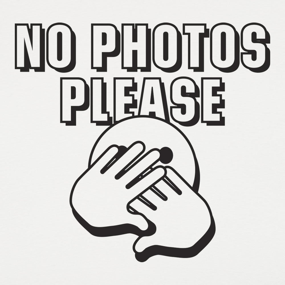 No Photos Please - 6DollarShirts
