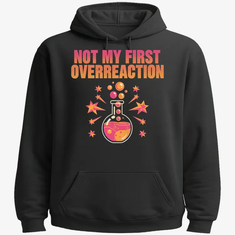 Not My First Overreaction-Hoodie-Black