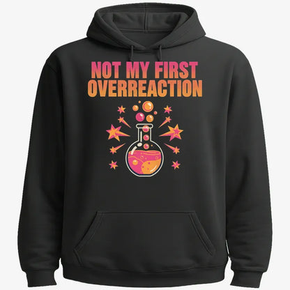 Not My First Overreaction-Hoodie-Black