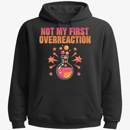 Not My First Overreaction-Hoodie-Black
