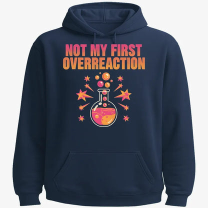 Not My First Overreaction-Hoodie-Navy Blue