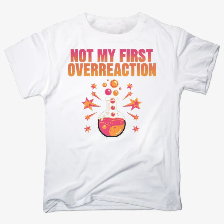 Not My First Overreaction-Men's T-Shirt-White