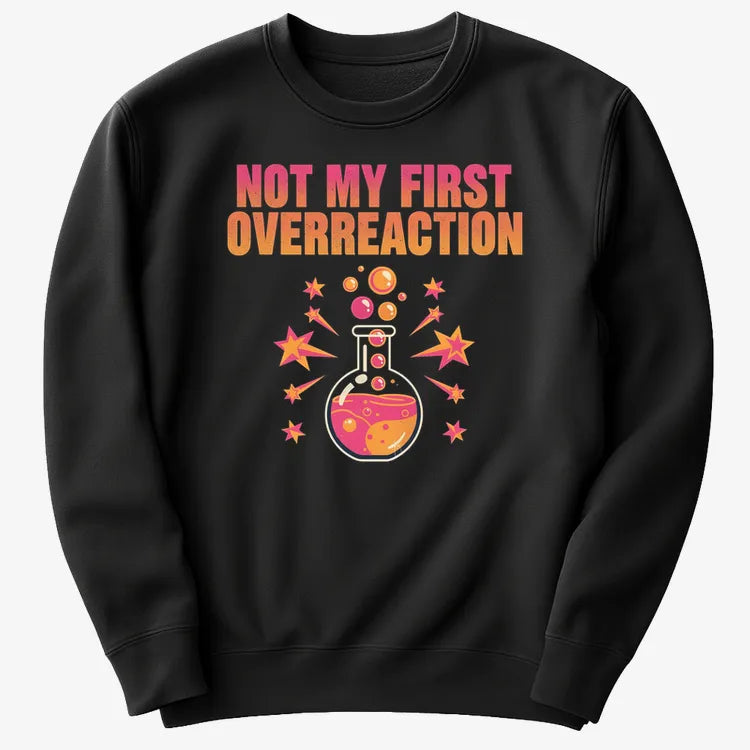 Not My First Overreaction-Sweater-Black