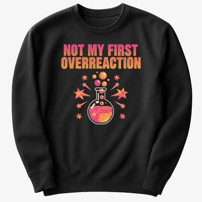Not My First Overreaction-Sweater-Black