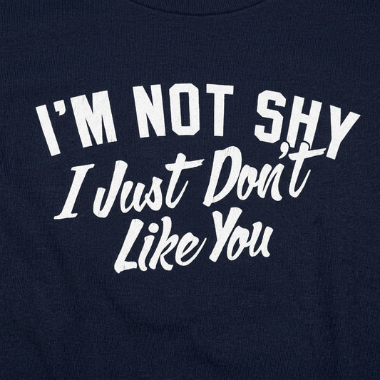Not Shy Don't Like You detail