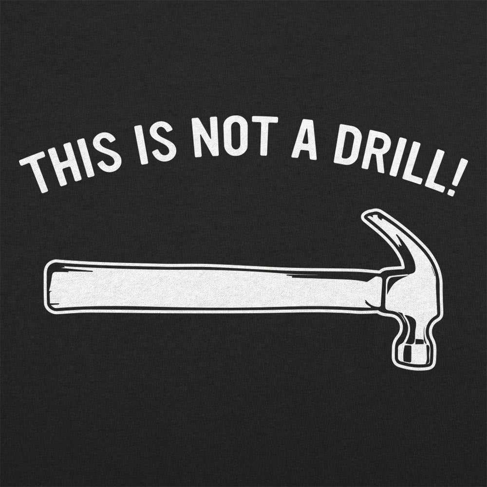 Not A Drill - 6DollarShirts