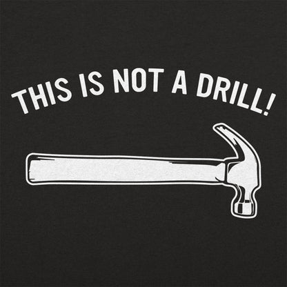 Not A Drill - 6DollarShirts