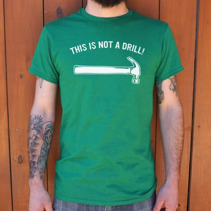 Not A Drill - 6DollarShirts