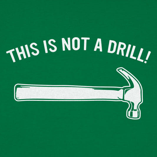 Not A Drill - 6DollarShirts