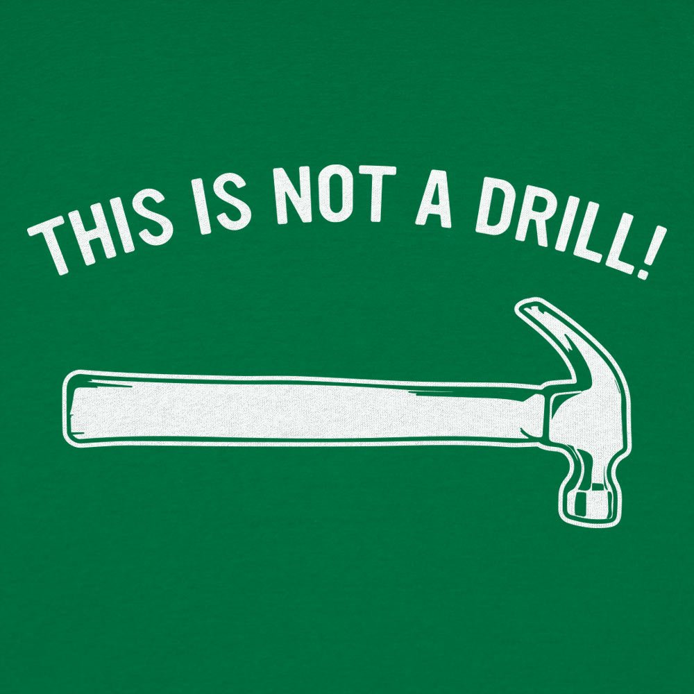 Not A Drill - 6DollarShirts