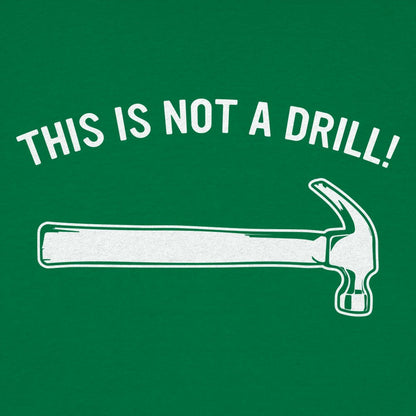 Not A Drill - 6DollarShirts
