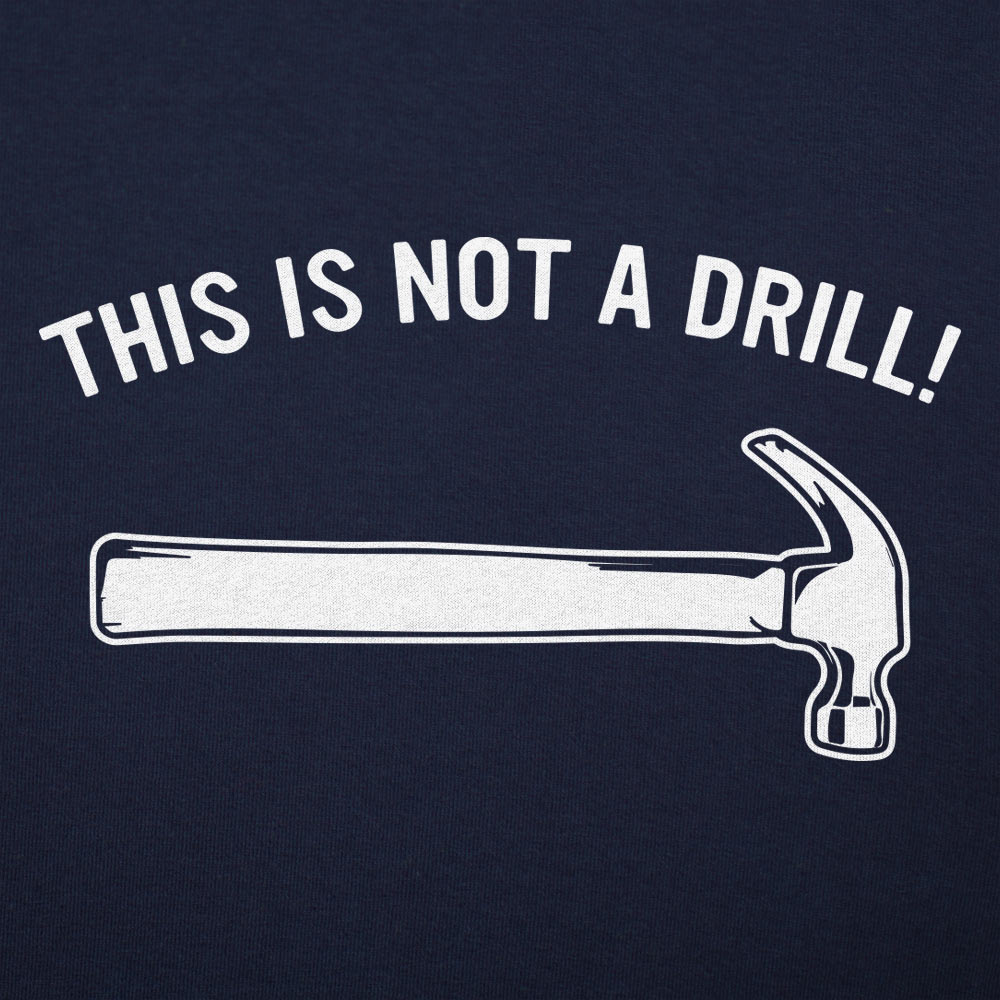 Not A Drill - 6DollarShirts