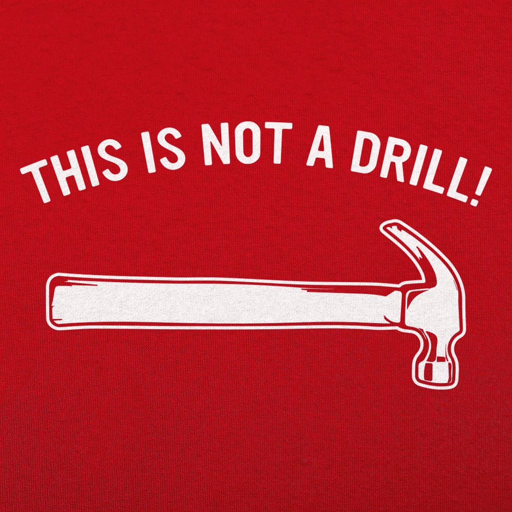 Not A Drill - 6DollarShirts
