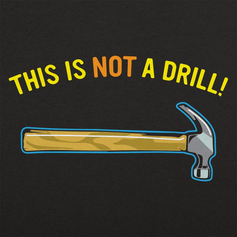 Not A Drill Full Color - 6DollarShirts