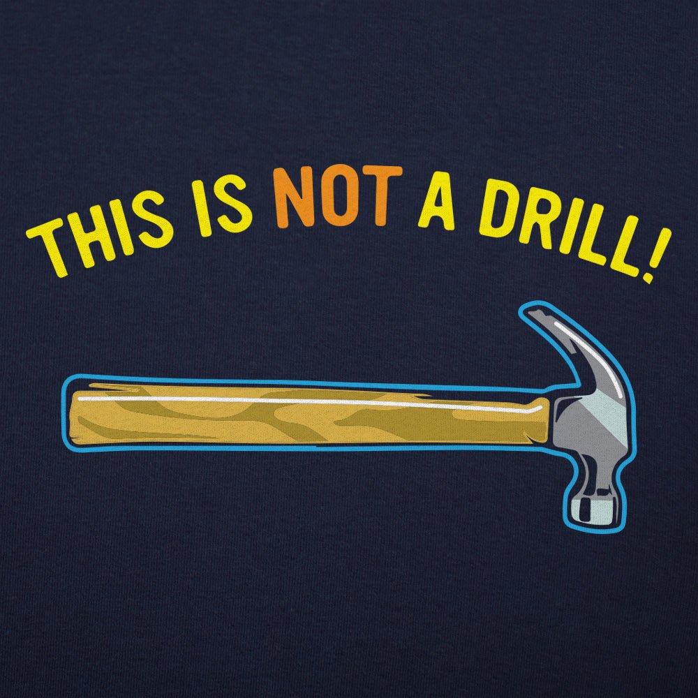 Not A Drill Full Color - 6DollarShirts