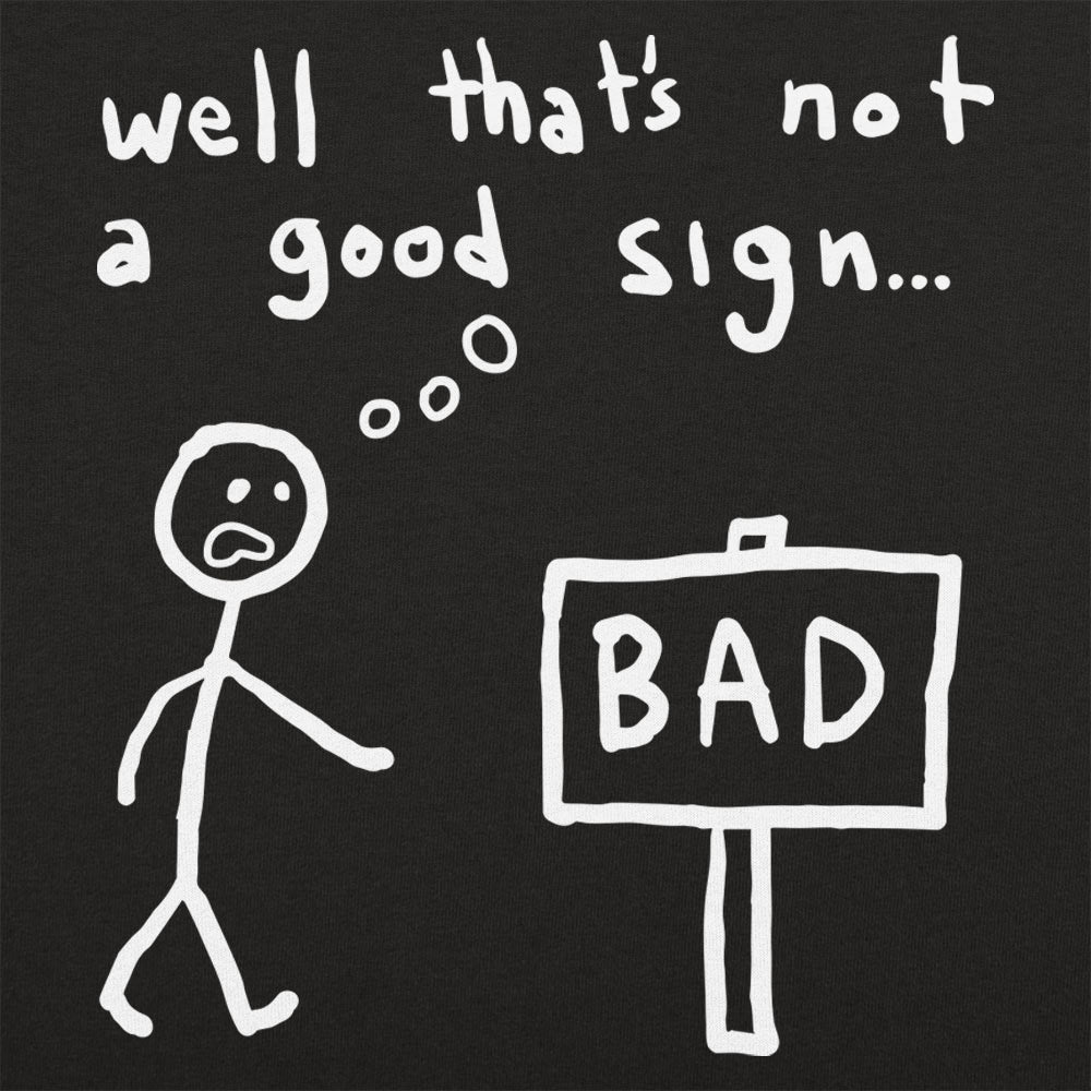 Not A Good Sign