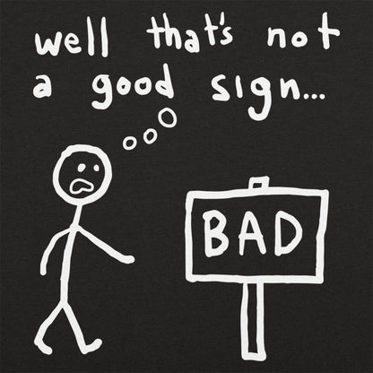 Not A Good Sign - 6DollarShirts