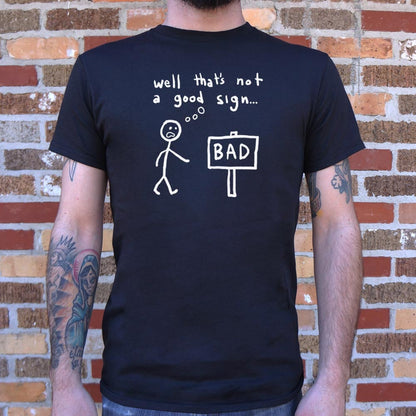 Not A Good Sign - 6DollarShirts