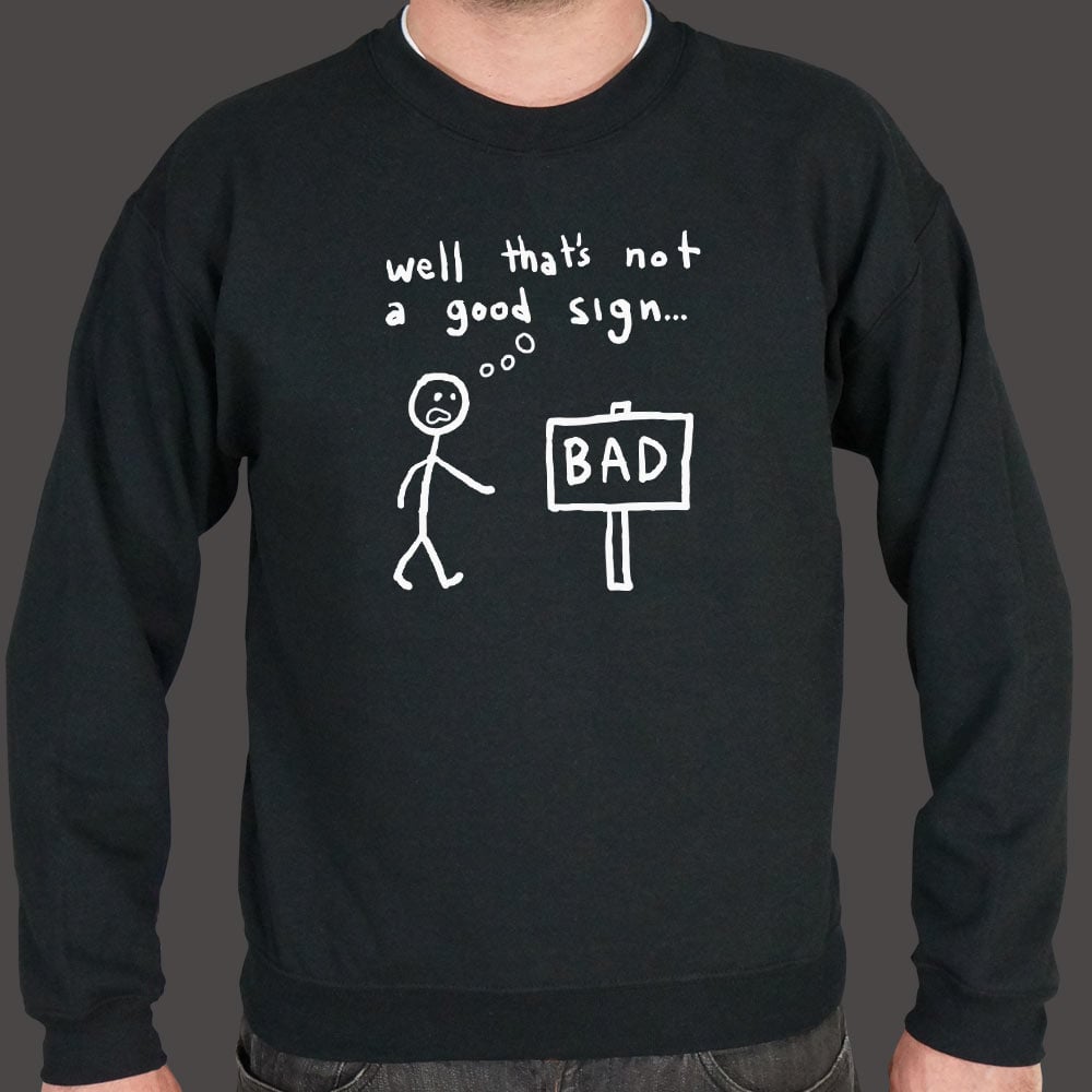 Not A Good Sign - 6DollarShirts