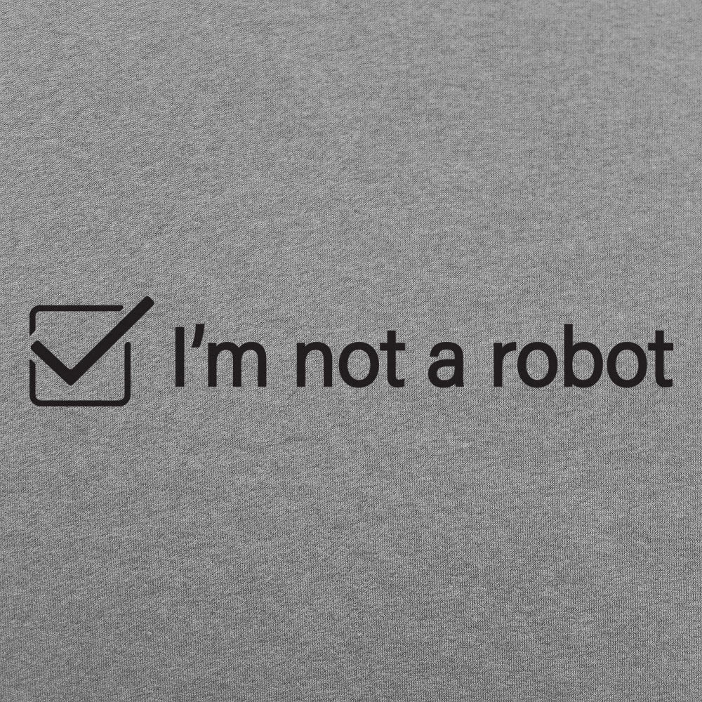 I'm Not A Robot - 6DollarShirts