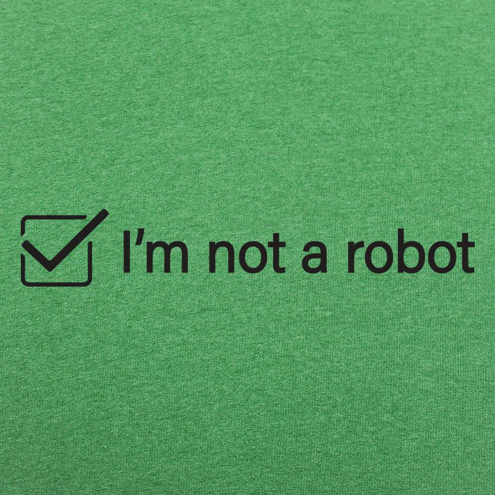 I'm Not A Robot - 6DollarShirts
