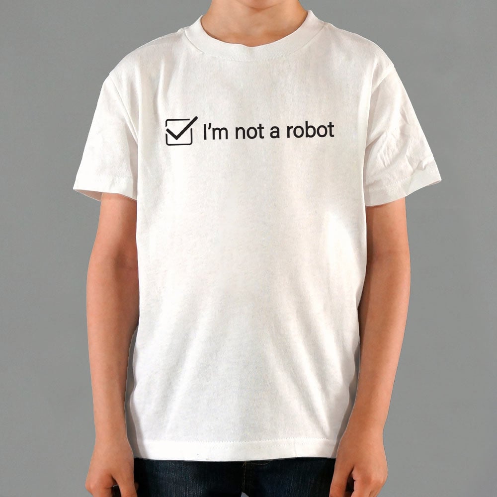 I'm Not A Robot - 6DollarShirts
