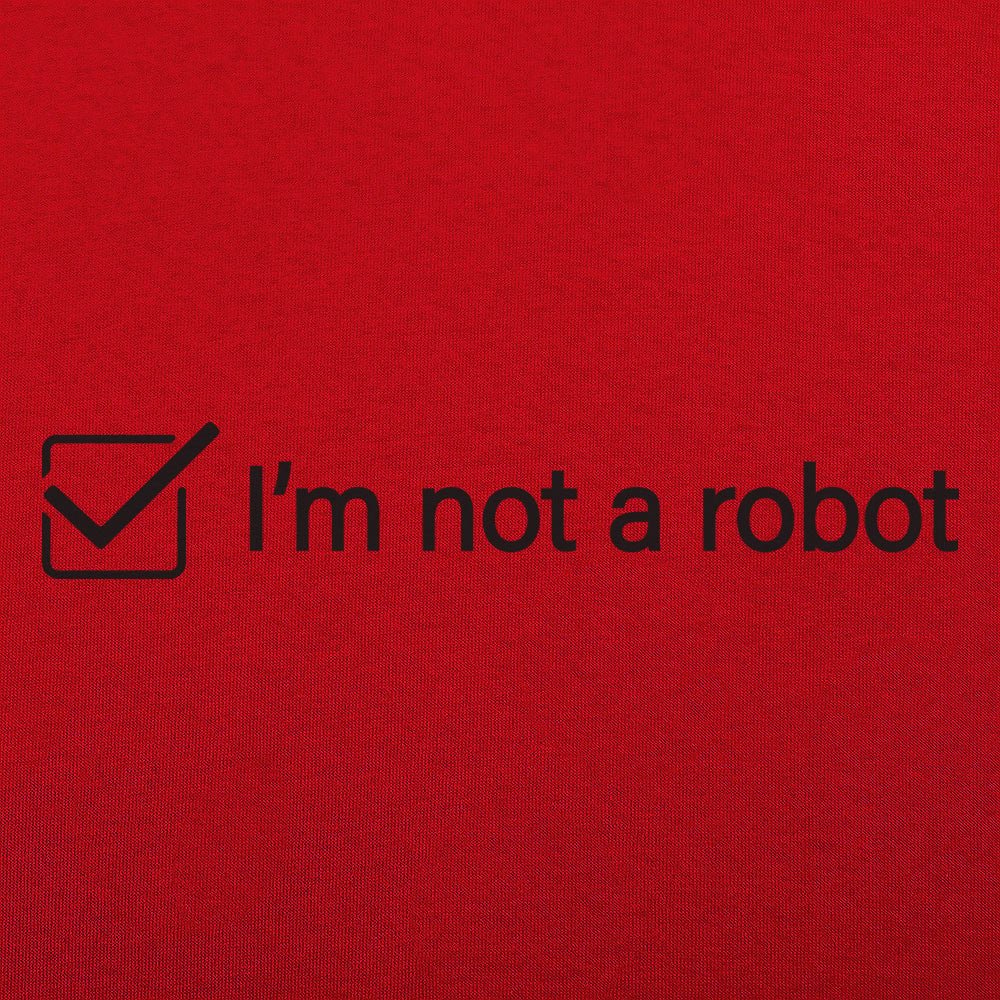 I'm Not A Robot - 6DollarShirts