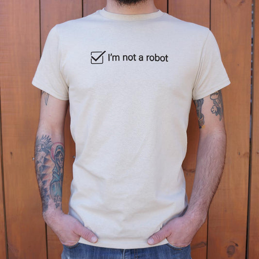 I'm Not A Robot - 6DollarShirts