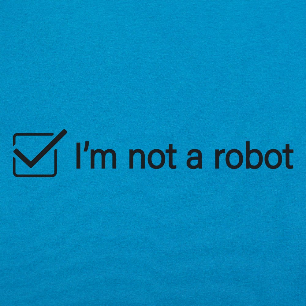 I'm Not A Robot - 6DollarShirts