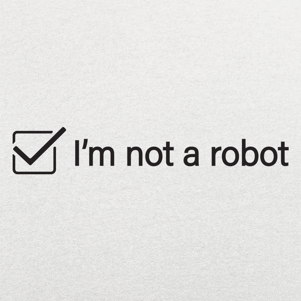 I'm Not A Robot – 6DollarShirts
