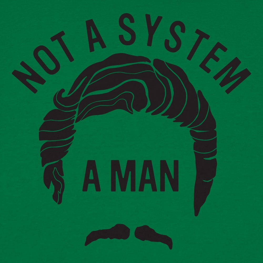 Not A System A Man - 6DollarShirts