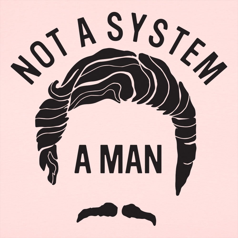 Not A System A Man - 6DollarShirts