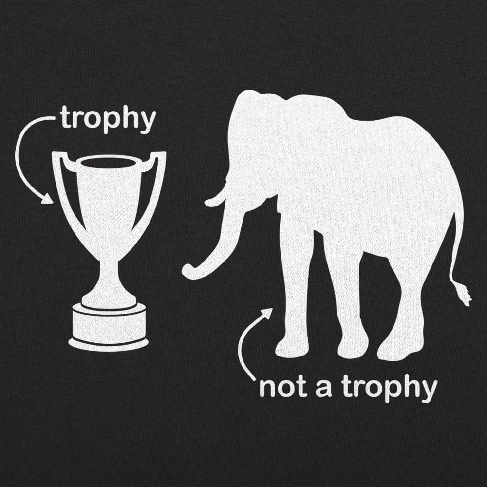 Not A Trophy - 6DollarShirts