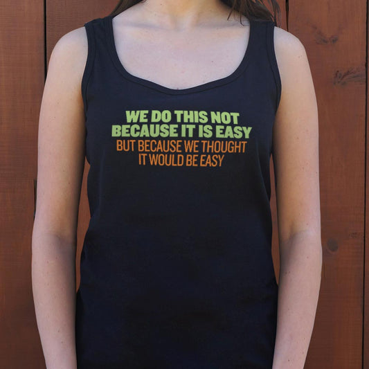 Not Because It's Easy - 6DollarShirts