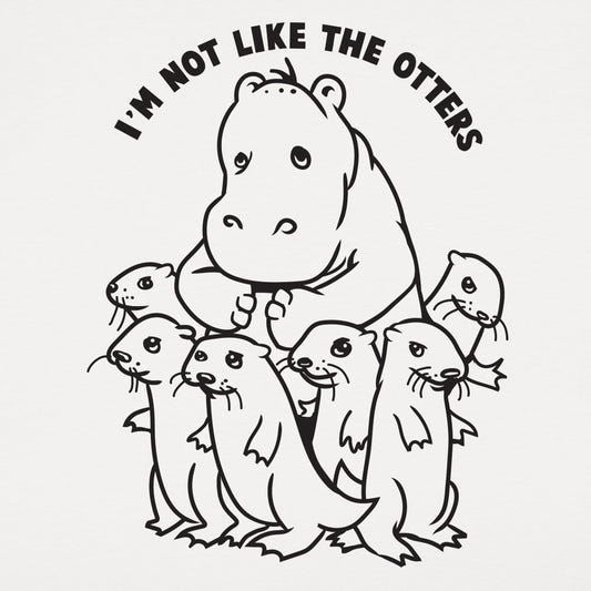 Not Like The Otters - 6DollarShirts