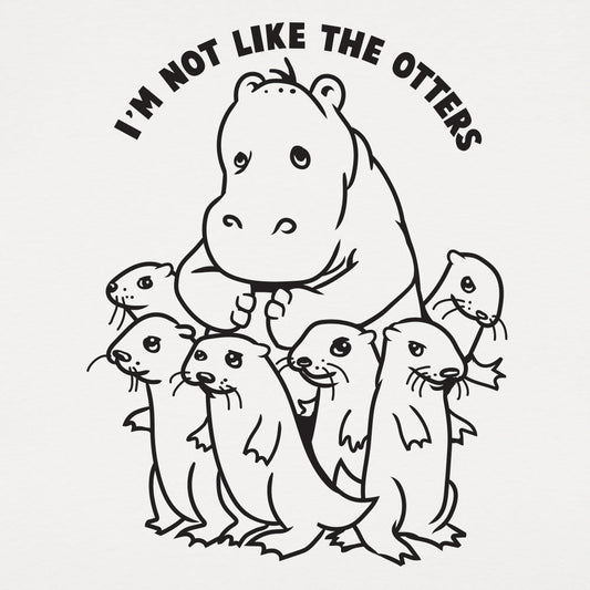 Not Like The Otters - 6DollarShirts