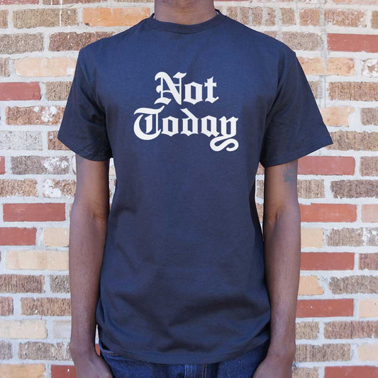 Not Today - 6DollarShirts