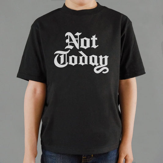 Not Today - 6DollarShirts