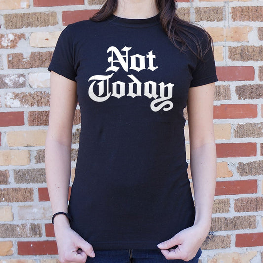 Not Today - 6DollarShirts