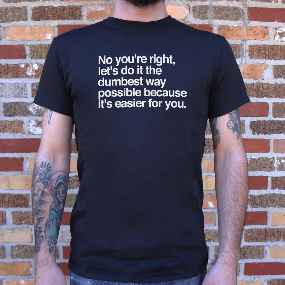No You're Right - 6DollarShirts