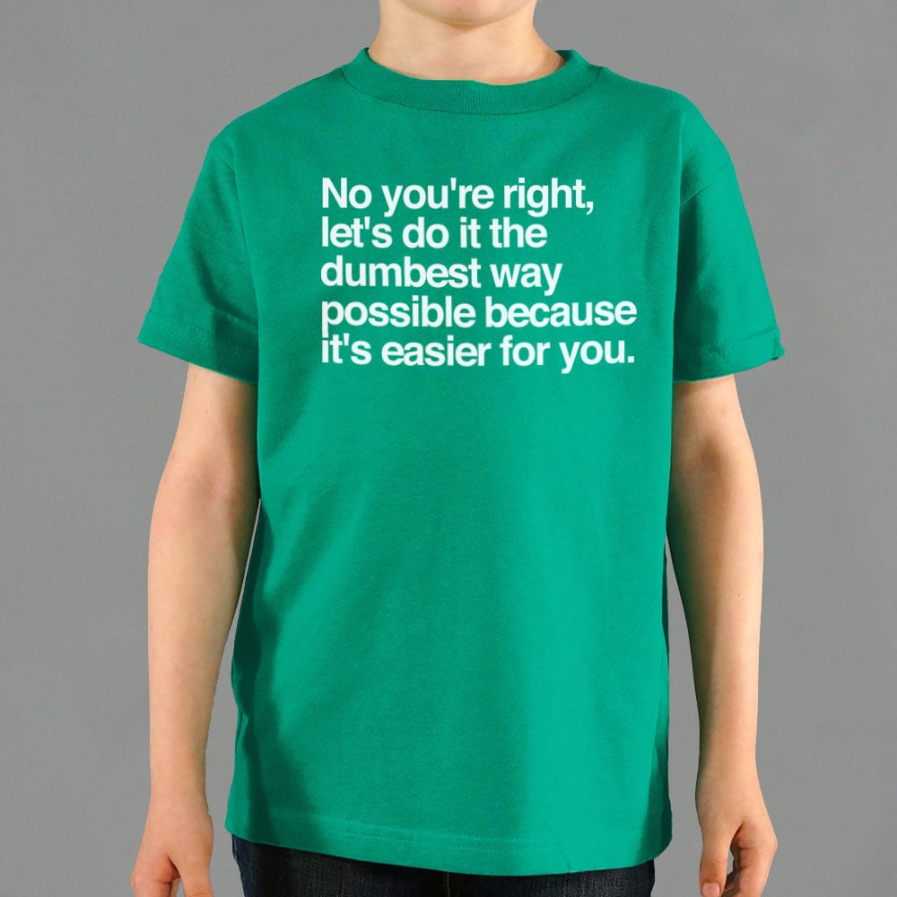 No You're Right - 6DollarShirts